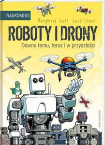 ROBOTY I DRONY DAWNO TEMU TERAZ I W PRZYSZOCI M SCOTT - 2860137083