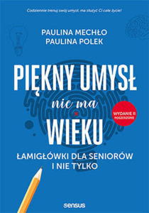 PIKNY UMYS NIE MA WIEKU AMIGWKI DLA SENIORW I NIE TYLKO WYDANIE II POSZERZONE P MECHO P POLEK - 2860137249