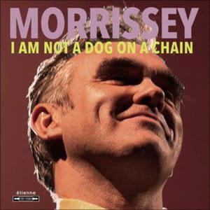 MORRISSEY CD I AM NOT A DOG ON A CHAIN - 2860141260