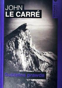 SUBTELNA PRAWDA JOHN LE CARRE - 2860143263