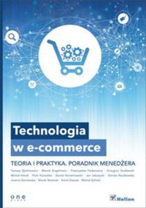 TECHNOLOGIA W E-COMMERCE TEORIA I PRAKTYKA PORADNIK - 2860143490