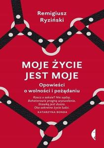 MOJE YCIE JEST MOJE REMIGIUSZ RYZISKI - 2860144944