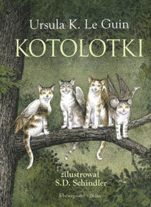 KOTOLOTKI URSULA K LEGUIN ARCYDZIEO LITERATURY DZIECICEJ - 2860145067