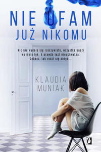 NIE UFAM JU NIKOMU KLAUDIA MUNIAK - 2860145898