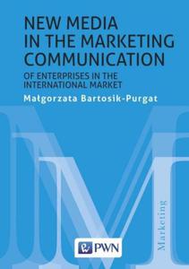 NEW MEDIA IN THE MARKETING COMMUNICATION M BARTOSIK-PURGAT - 2860146328