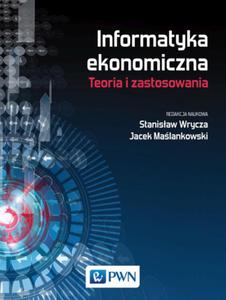 INFORMATYKA EKONOMICZNA TEORIA I ZASTOSOWANIA - 2860146904