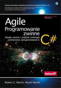 AGILE PROGRAMOWANIE ZWINNE ZASADY WZORCE I PRAKTYKI ZWINNEGO WYTWARZANIA OPROGRAMOWANIA W C# - 2860146906