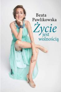 YCIE JEST WOLNOCI AUTOBIOGRAFIA PAWLIKOWSKA