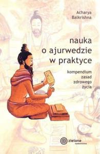 NAUKA O AJURWEDZIE W PRAKTYCE ACHARYA BALKRISHNA - 2860147704