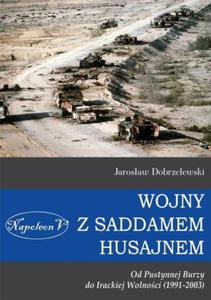 WOJNY Z SADDAMEM HUSAJNEM JAROSAW DOBRZELEWSKI - 2860148408