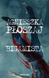 BIGAMISTA AGNIESZKA POSZAJ