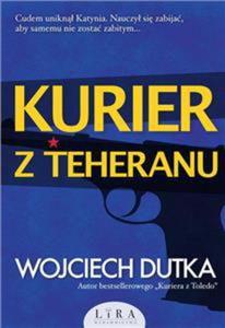 KURIER Z TEHERANU WOJCIECH DUTKA - 2860150565