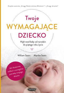 TWOJE WYMAGAJCE DZIECKO W. SEARS - 2860150808