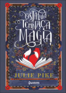 OSTATNIA TCHNCA MAGI JULIE PIKE - 2860154369