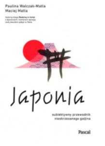 JAPONIA SUBIEKTYWNY PRZEWODNIK MACIEJ MALTA - 2860154488