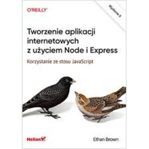 TWORZENIE APLIKACJI INTERNETOWYCH NOE EXPRESS JAVASCRIPT - 2860154502