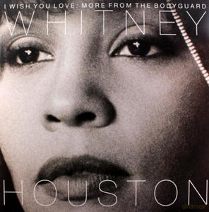 WHITNEY HOUSTON I WISH YOU LOVE MORE FROM THE BODYGUARD WINYL - 2860156101