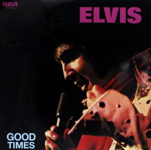 ELVIS PRESLEY GOOD TIMES WINYL LOVING ARMS MY BOY - 2860156165