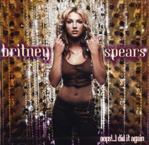 BRITNEY SPEARS OOPS I DID IT AGAIN CD STRONGER - 2860156656