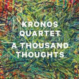 KRONOS QUARTET CD A THOUSAND THOUGHTS TUSEN TANKAR - 2860157081