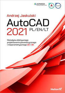 AUTOCAD 2021 PL/EN/LT EFEKTYWNE PROJEKTOWANIE - 2860157685