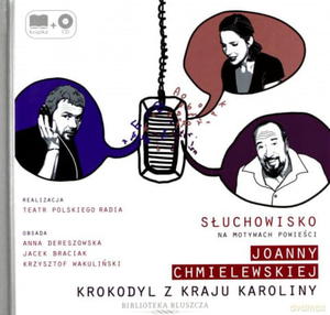 KROKODYL Z KRAJU KAROLINY JOANNA CHMIELEWSKA CD - 2860158033