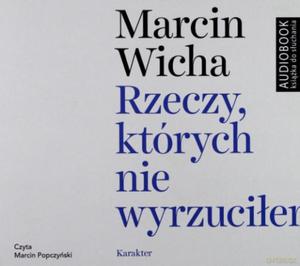 RZECZY KTRYCH NIE WYRZUCIEM CD WICHA POPCZYSKI RZECZY KTRYCH NIE WYRZUCIEM CD WICHA POPCZYSKI - 2860158366