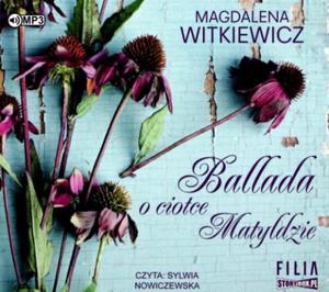 BALLADA O CIOTCE MATYLDZIE MAGDALENA WITKIEWICZ CD - 2860159034