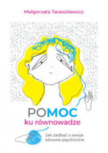 POMOC KU RWNOWADZE JAK ZADBA O SWOJE ZDROWIE PSYCHICZNE - 2860159406