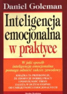 INTELIGENCJA EMOCJONALNA W PRAKTYCE DANIEL GOLEMAN - 2860159729