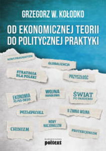 OD EKONOMICZNEJ TEORII DO POLITYCZNEJ PRAKTYKI - 2860159781