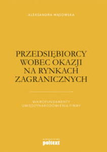 PRZEDSIBIORCY WOBEC OKAZJI NA RYNKACH ZAGRANICZNYCH - 2860159788