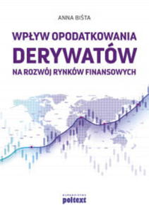 WPYW OPODATKOWANIA DERYWATW NA ROZWJ RYNKW FINANSOWYCH - 2860159947