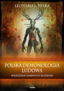 POLSKA DEMONOLOGIA LUDOWA LEONARD J PEKA - 2860160948