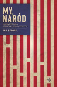 MY NARD JILL LEPORE AMERYKA HISTORIA - 2860161053