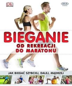 BIEGANIE OD REKREACJI DO MARATONU - 2860161233