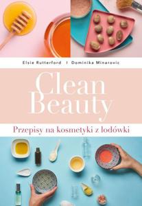 CLEAN BEAUTY PRZEPIS NA NATURALNE KOSMETYKI - 2860161434