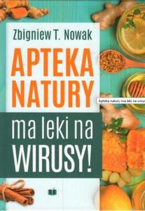 APTEKA NATURY MA LEKI NA WIRUSY ZBIGNIEW NOWAK - 2860161492