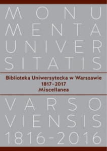 BIBLIOTEKA UNIWERSYTECKA W WARSZAWIE 1817 2017 - 2860162240