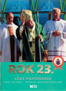 ROK 23 FOTOKRONIKA CZAS POJEDNANIA PRACA ZBIOROWA - 2860163040