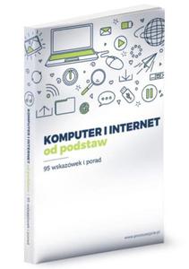 KOMPUTER I INTERNET OD PODSTAW 95 WSKAZWEK I PORAD - 2860163182