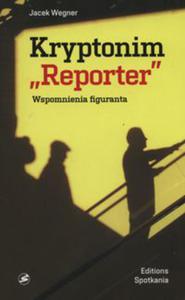 KRYPTONIM REPORTER WEGNER WSPOMNIENIA FIGURANTA - 2860164146