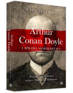 ARTHUR CONAN DOYLE I SPRAWA MORDERSTWA FOX PRAWDZIWA SPRAWA - 2860164355