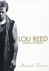 LOU REED ZAPISKI Z PODZIEMIA HOWARD SOUNES - 2860164558