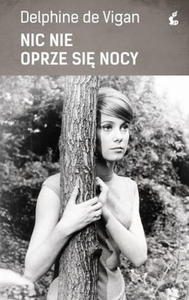 NIC NIE OPRZE SI NOCY DELPHINE DE VIGAN - 2860164568