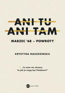 ANI TU ANI TAM MARZEC '68 POWROTY NASZKOWSKA - 2860164865