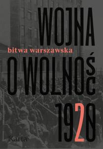 WOJNA O WOLNO TOM 2 BITWA WARSZAWSKA 1920 - 2860164988