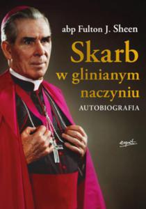 SKARB W GLINIANYM NACZYNIU AUTOBIOGRAFIA F SHEEN - 2860165212