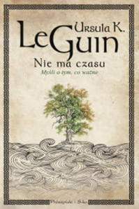 NIE MA CZASU URSULA K. LE GUIN - 2860165281