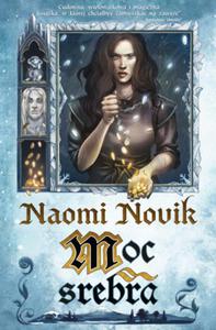 MOC SREBRA NAOMI NOVIK FANTASY - 2860165959